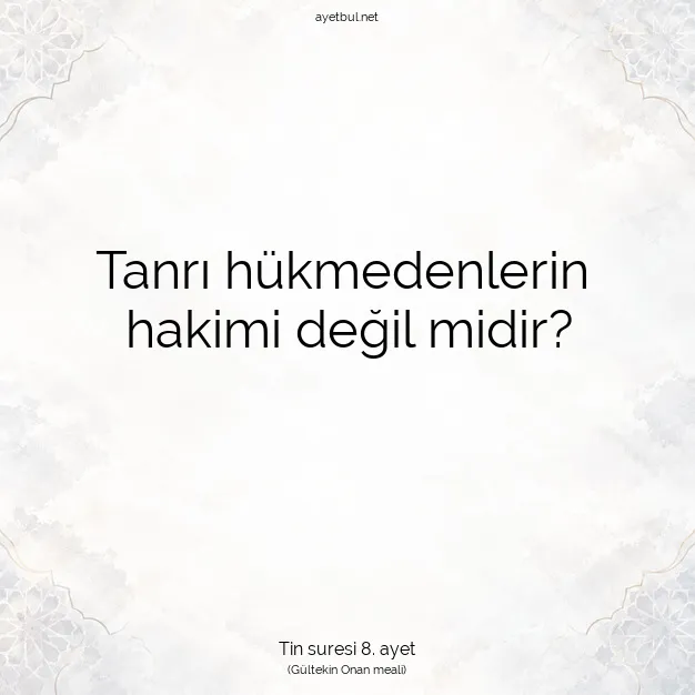 Ayetbul | Kuran Mealleri | Quran | Tin suresi 8. ayet