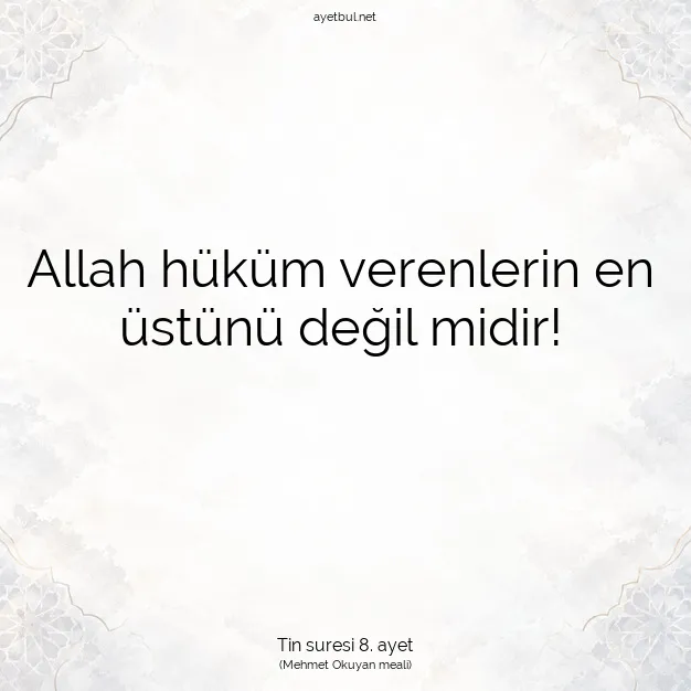 Ayetbul | Kuran Mealleri | Quran | Tin suresi 8. ayet
