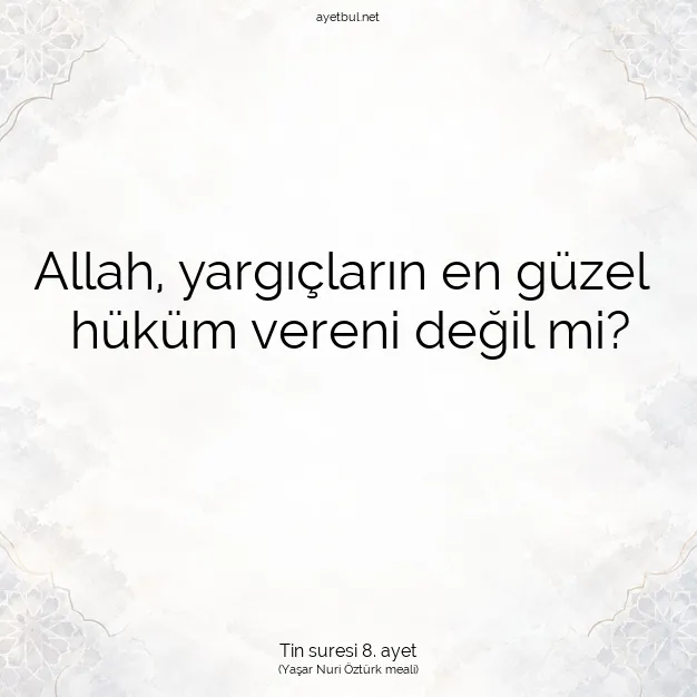 Ayetbul | Kuran Mealleri | Quran | Tin suresi 8. ayet