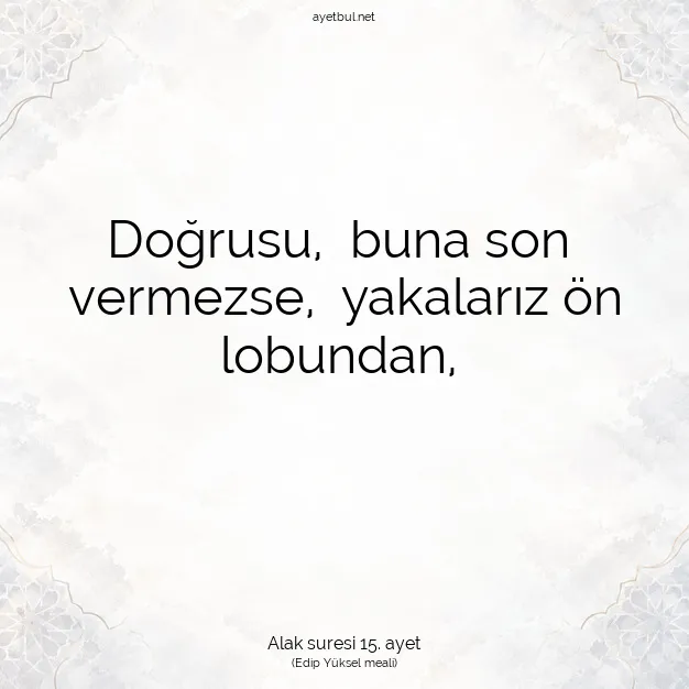 Ayetbul | Kuran Mealleri | Quran | Alak suresi 15. ayet