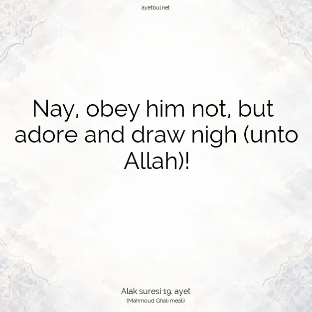 Ayetbul | Kuran Mealleri | Quran | Alak suresi 19. ayet