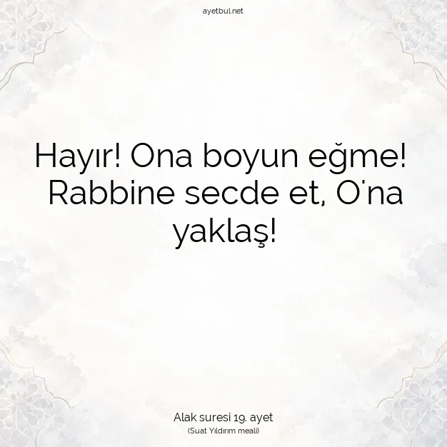 Ayetbul | Kuran Mealleri | Quran | Alak suresi 19. ayet