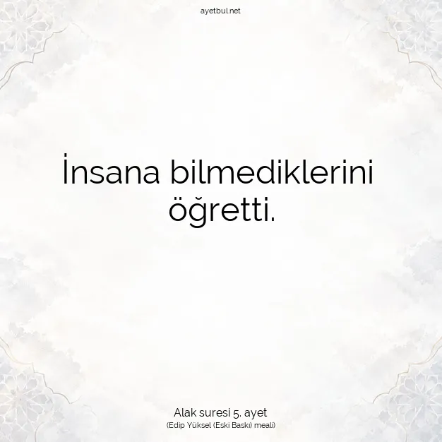 Ayetbul | Kuran Mealleri | Quran | Alak suresi 5. ayet