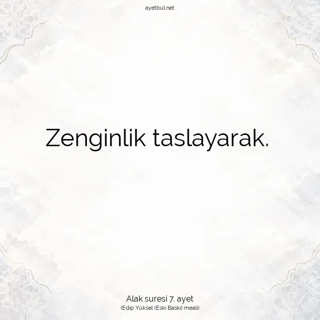 Ayetbul | Kuran Mealleri | Quran | Alak suresi 7. ayet