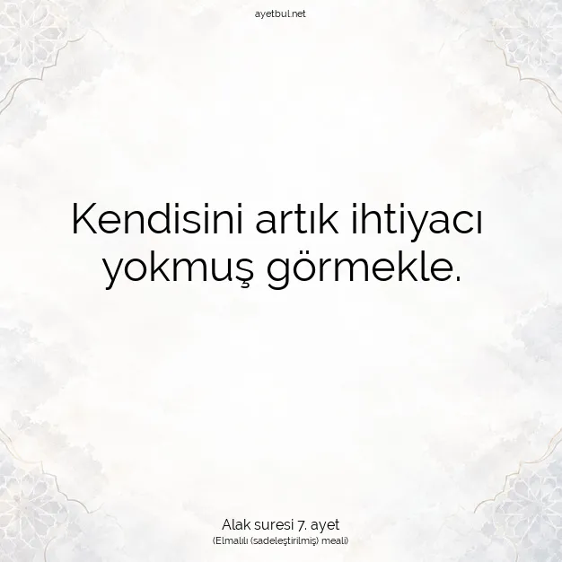 Ayetbul | Kuran Mealleri | Quran | Alak suresi 7. ayet