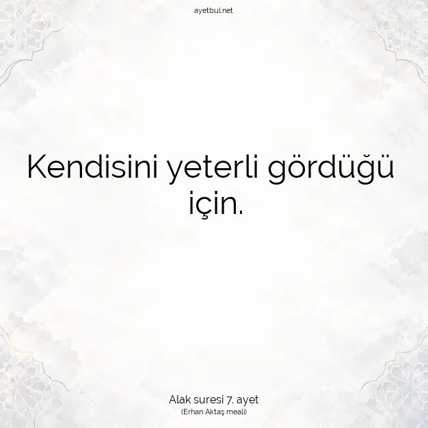 Ayetbul | Kuran Mealleri | Quran | Alak suresi 7. ayet