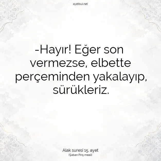 Ayetbul | Kuran Mealleri | Quran | Alak suresi 15. ayet
