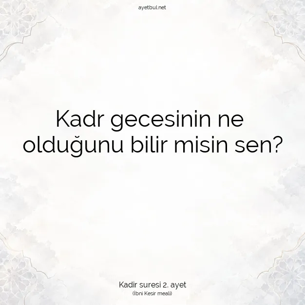 Ayetbul | Kuran Mealleri | Quran | Kadir suresi 2. ayet