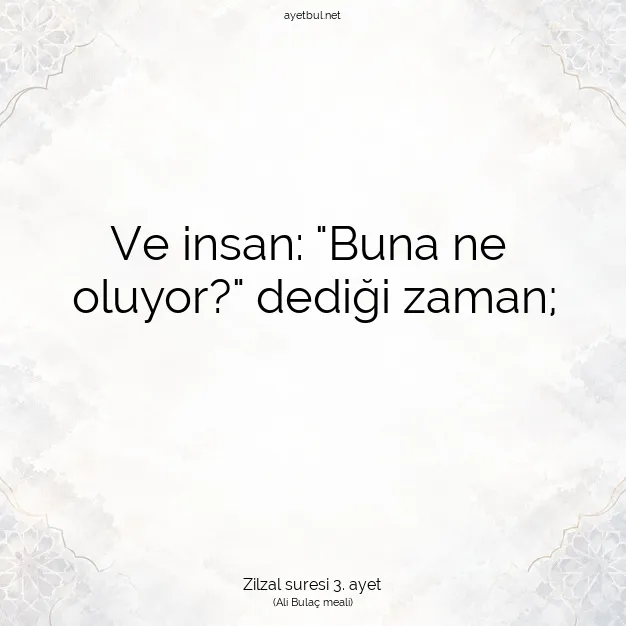 Ayetbul | Kuran Mealleri | Quran | Zilzal suresi 3. ayet