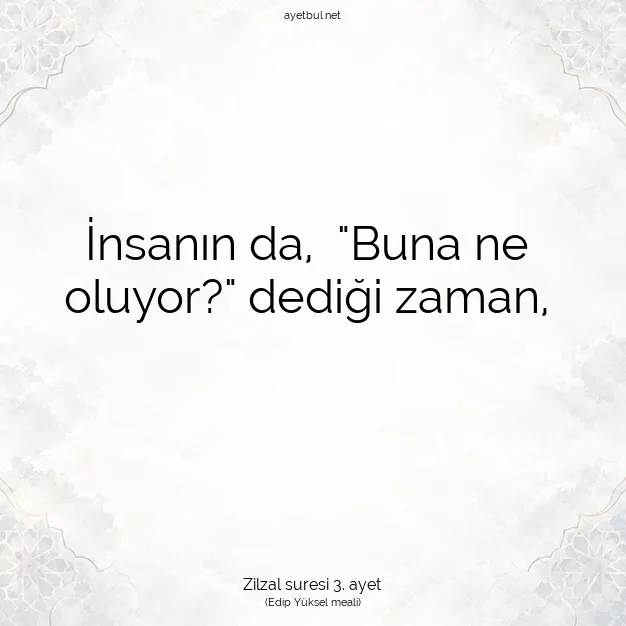 Ayetbul | Kuran Mealleri | Quran | Zilzal suresi 3. ayet
