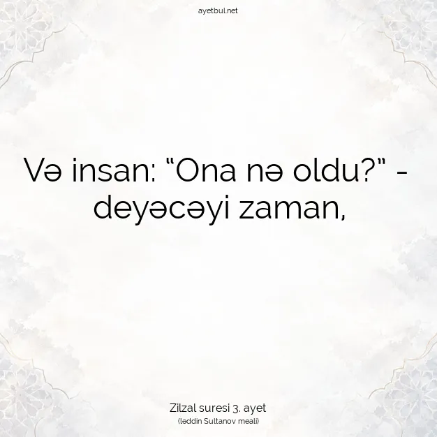 Ayetbul | Kuran Mealleri | Quran | Zilzal suresi 3. ayet
