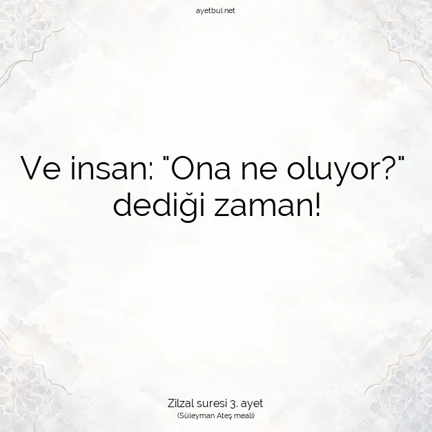Ayetbul | Kuran Mealleri | Quran | Zilzal suresi 3. ayet