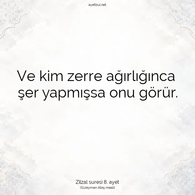 Ayetbul | Kuran Mealleri | Quran | Zilzal suresi 8. ayet